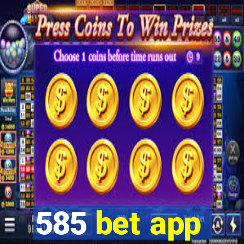 585 bet app